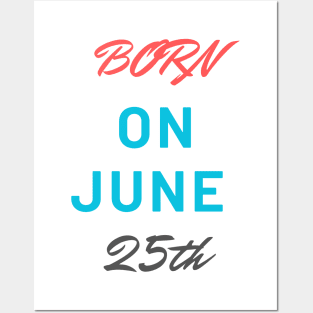 Born on june 25th Posters and Art